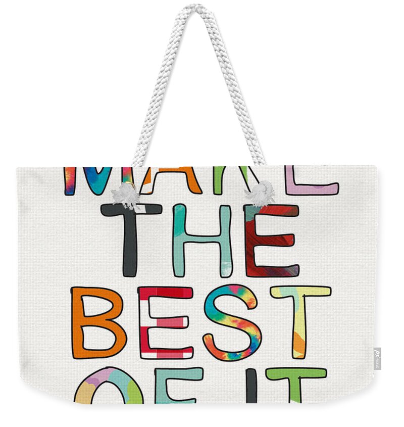 Inspirational Weekender Tote Bag featuring the mixed media Make The Best Of It Multicolor- Art by Linda Woods by Linda Woods