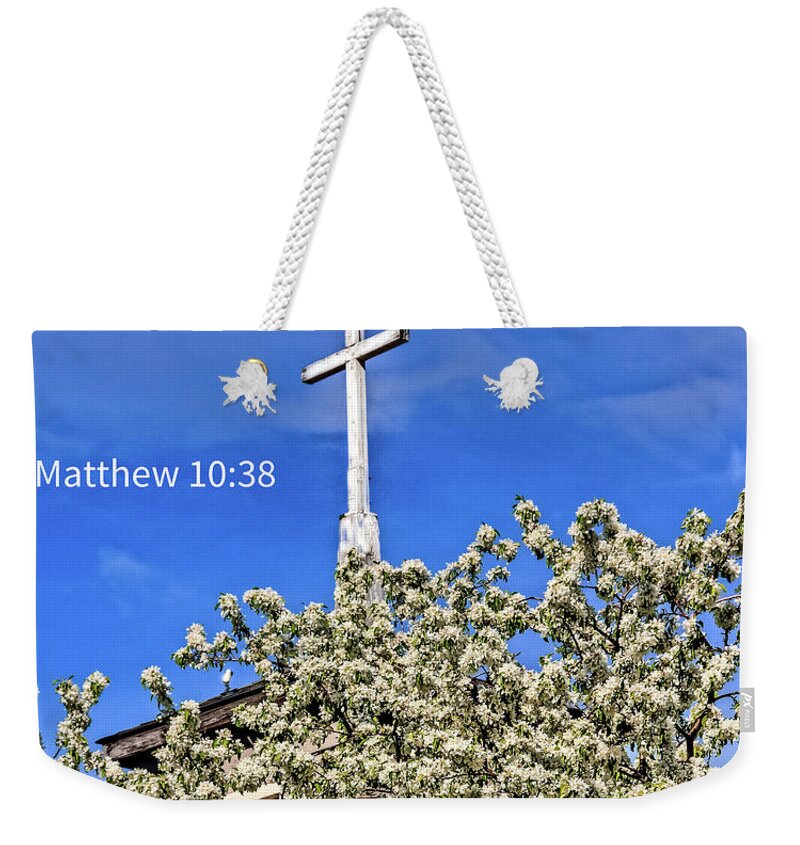 Scripture Photos Weekender Tote Bag featuring the photograph Matthew 10 Verse 38 by Robert Bales