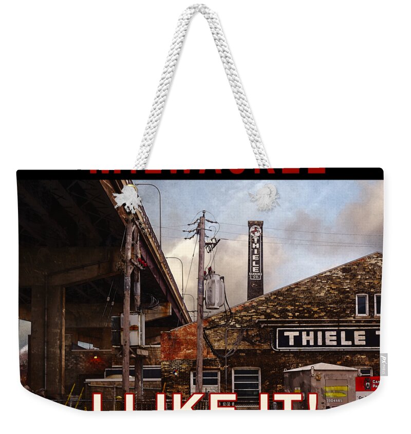  Weekender Tote Bag featuring the digital art Milwaukee - I Like It - Thiele Tanning by David Blank