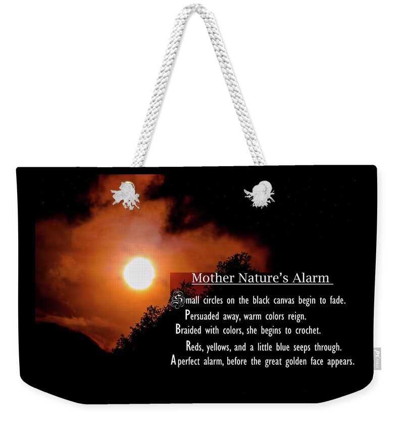 Poem Weekender Tote Bag featuring the photograph Mother Nature's Alarm by Wild Fotos