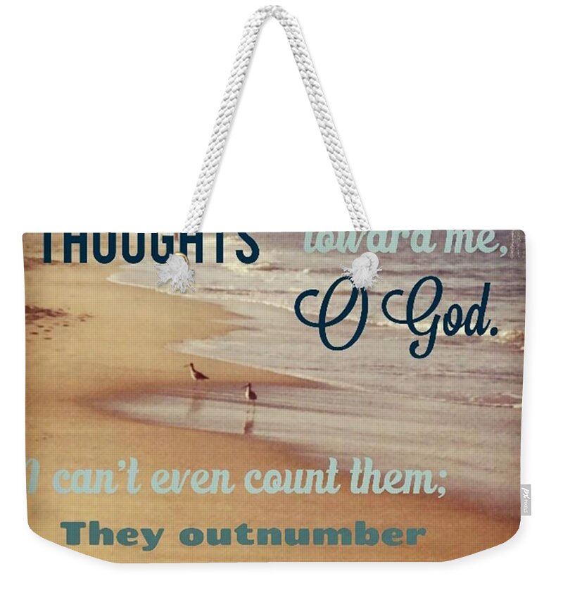 Shine Weekender Tote Bag featuring the photograph O Lord, You Have Examined My Heart And by LIFT Women's Ministry designs --by Julie Hurttgam