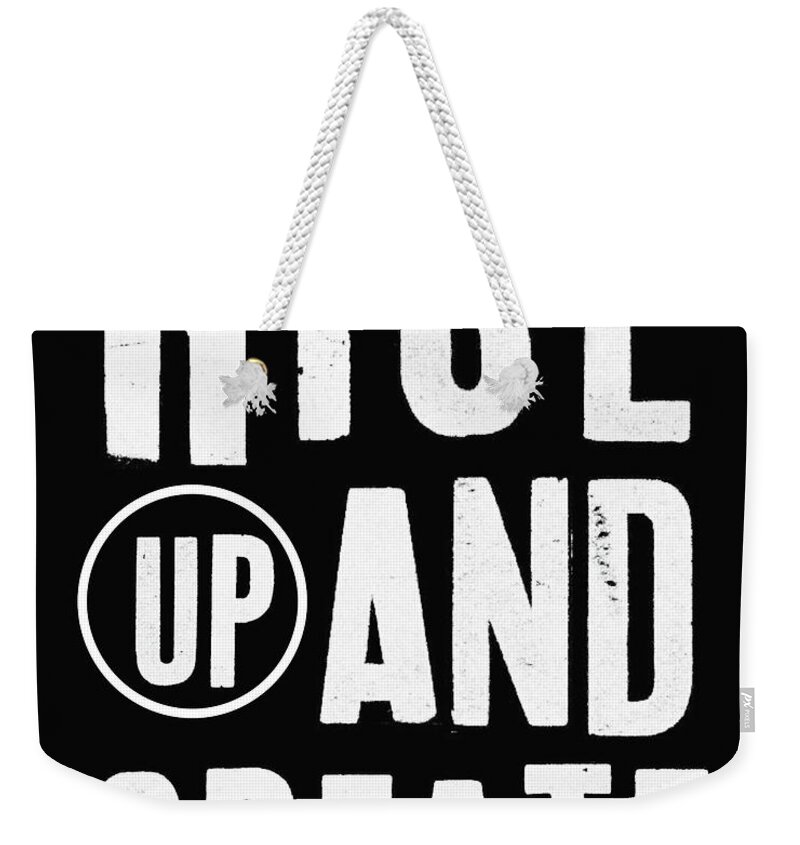 Art Weekender Tote Bag featuring the mixed media Rise Up And Create- Art by Linda Woods by Linda Woods