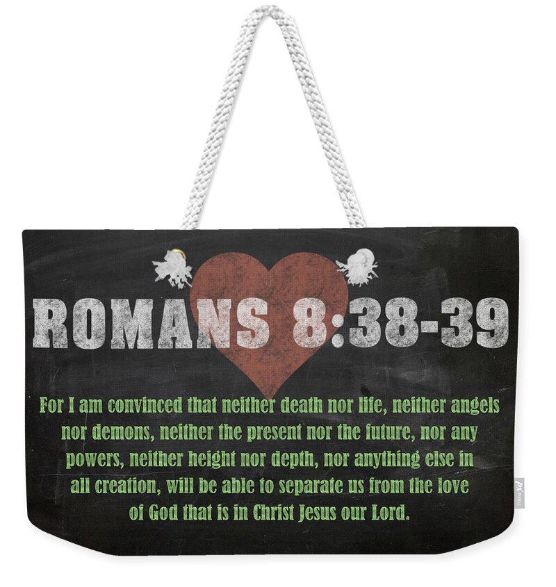 Romans 8 38 39 Inspirational Quote Bible Verses On Chalkboard Art Weekender Tote Bag For Sale By Design Turnpike