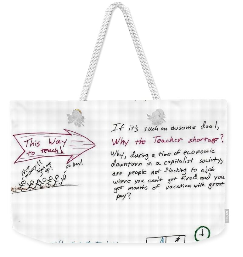 Teacher Weekender Tote Bag featuring the drawing Teacher Deal by David S Reynolds