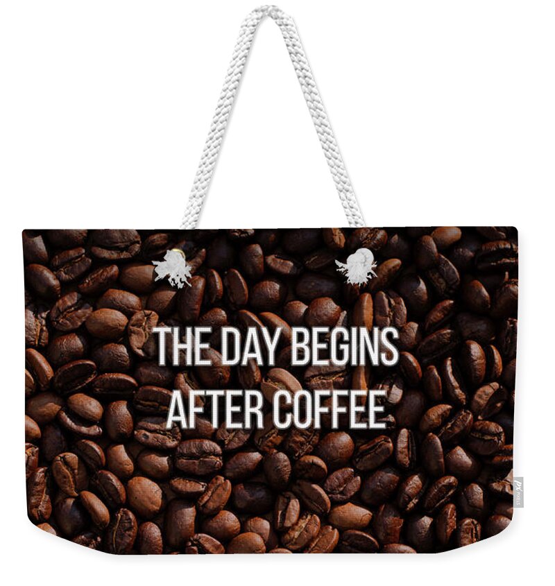 Mug Weekender Tote Bag featuring the photograph The Day Begins After Coffee mug by Edward Fielding