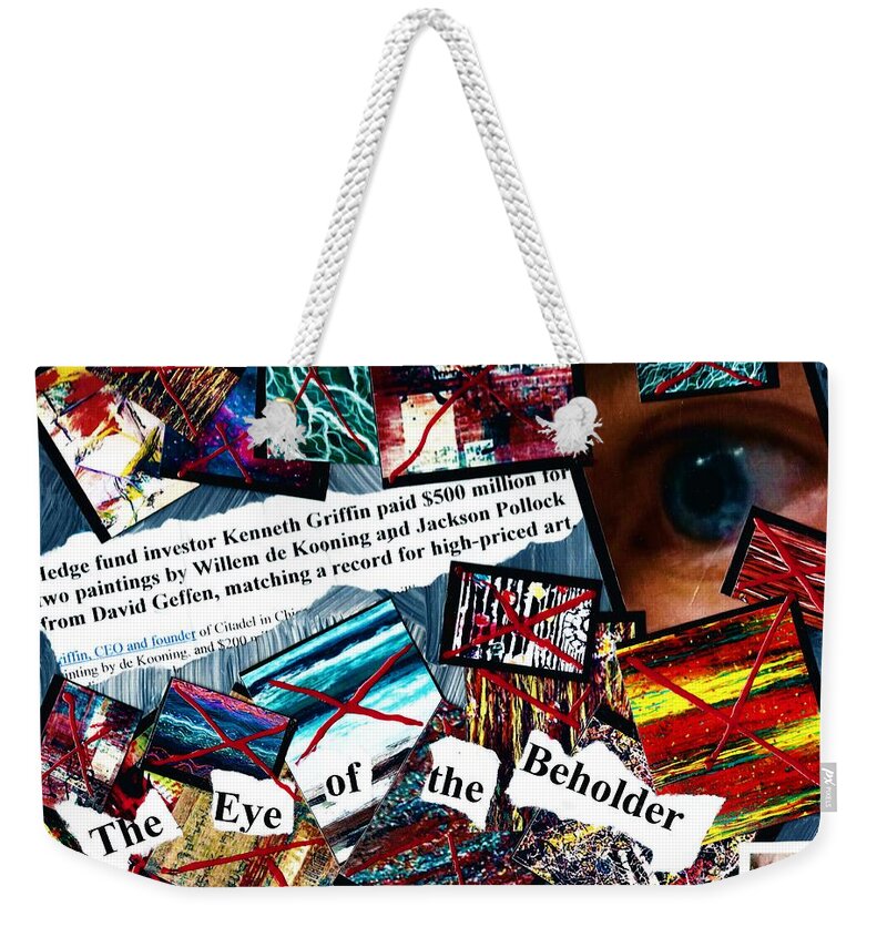 #2d #abstract #art #artist #colorful #contemporaryart #expressionism #followart #iloveart #modernart #newartwork #surreal #surrealism #urban Weekender Tote Bag featuring the painting The Eye of the Beholder by Allison Constantino