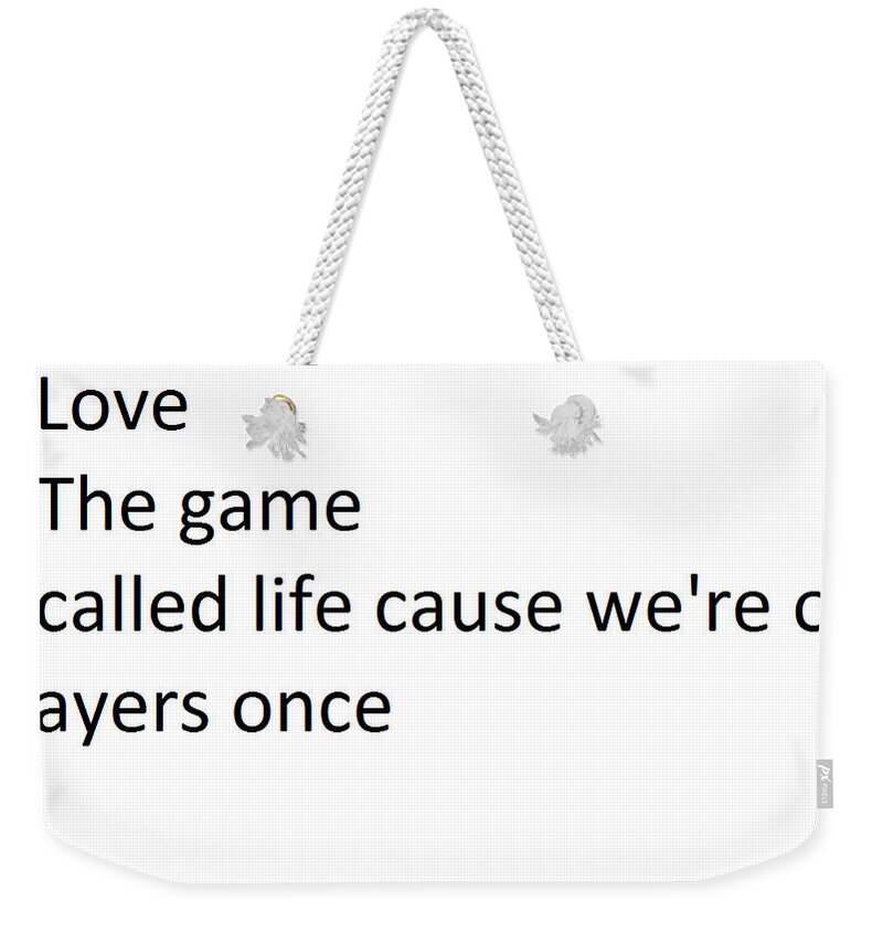 Quote Weekender Tote Bag featuring the photograph The Game by Aaron Martens