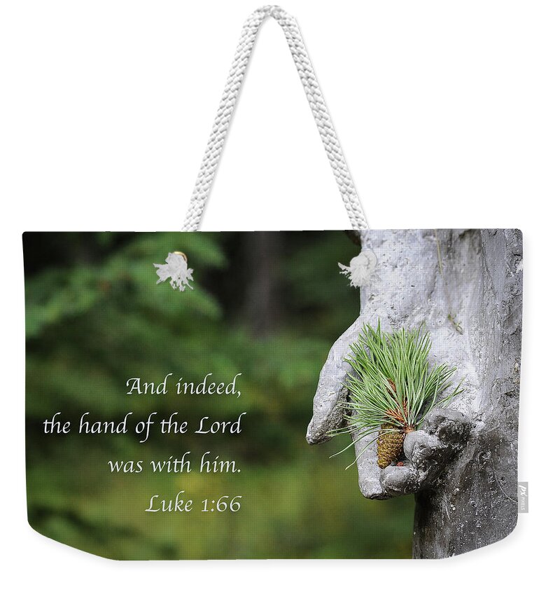 Quote Weekender Tote Bag featuring the photograph The Hand of the Lord by Mary Lee Dereske