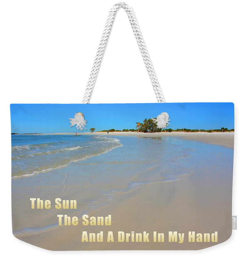 The Sun The Sand And A Drink In My Hand Weekender Tote Bag featuring the photograph The Sun The Sand And A Drink In My Hand by Lisa Wooten
