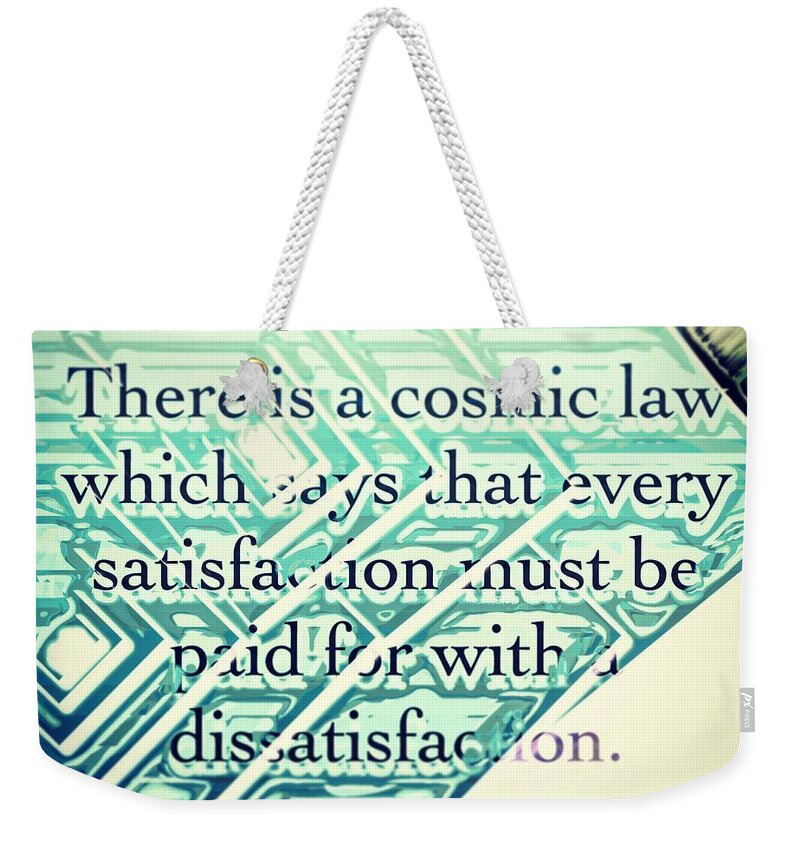 Quote Weekender Tote Bag featuring the digital art There is a cosmic law by Marko Sabotin