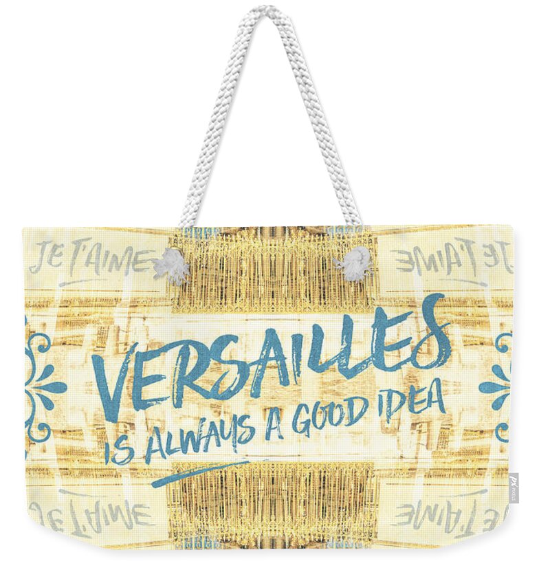 Golden Gate Weekender Tote Bag featuring the photograph Versailles Is Always A Good Idea Golden Gate by Beverly Claire Kaiya