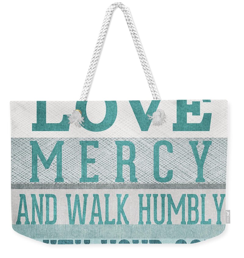Micah 6:8 Weekender Tote Bag featuring the mixed media Walk Humbly- Micah by Linda Woods