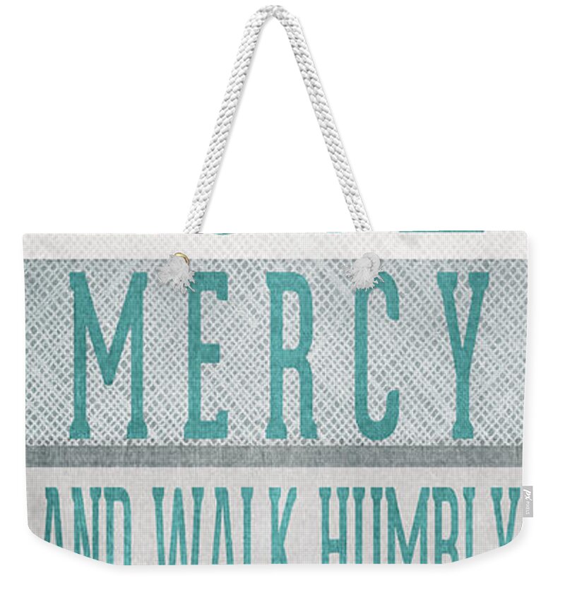 Micah 6:8 Weekender Tote Bag featuring the mixed media Walk Humbly- Tall version by Linda Woods