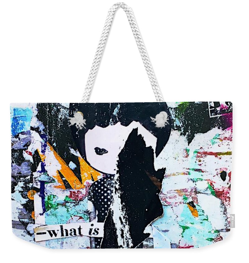 Graffiti Weekender Tote Bag featuring the photograph What Is ... by JoAnn Lense