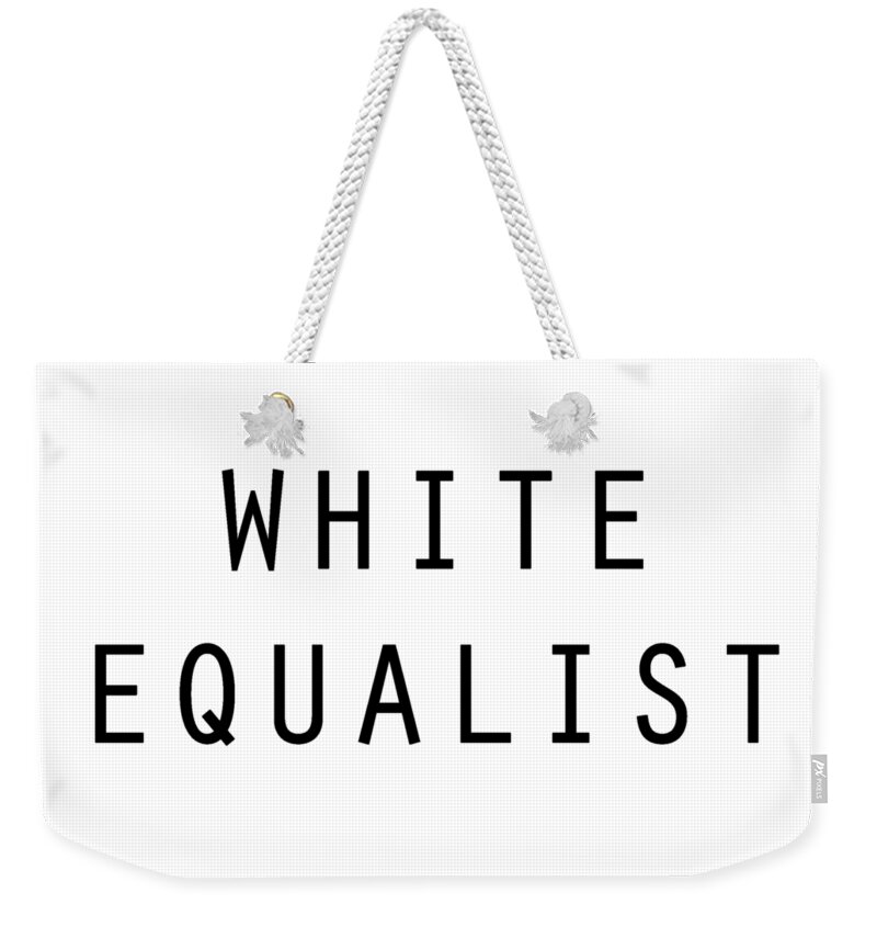 Social Commentary Weekender Tote Bag featuring the digital art White Equalist by JustJeffAz Photography