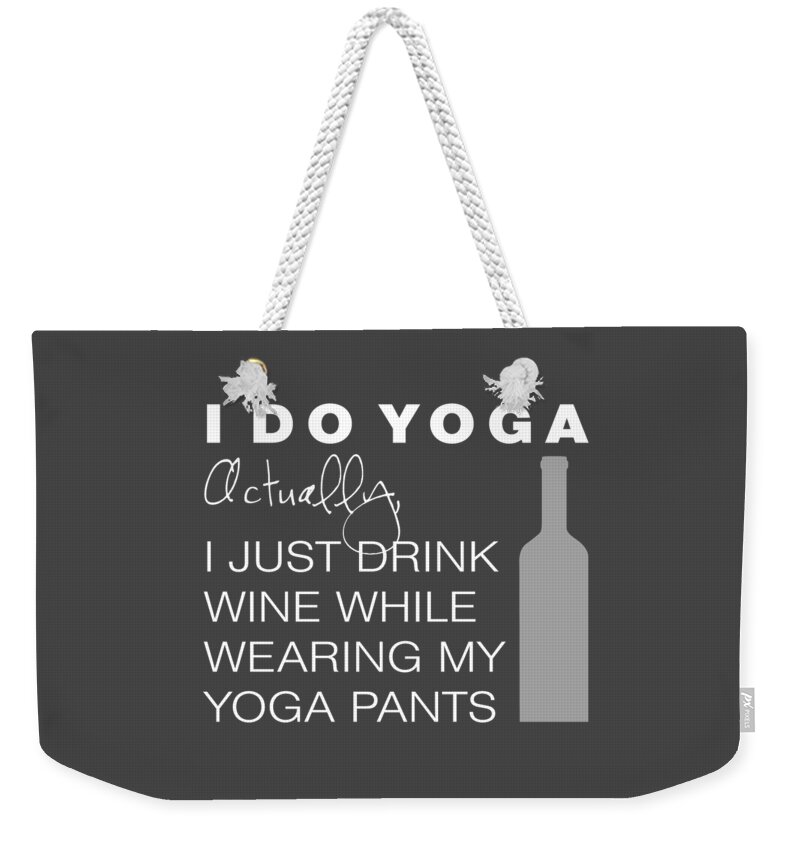 Yoga Weekender Tote Bag featuring the digital art Wine in Yoga Pants by Nancy Ingersoll