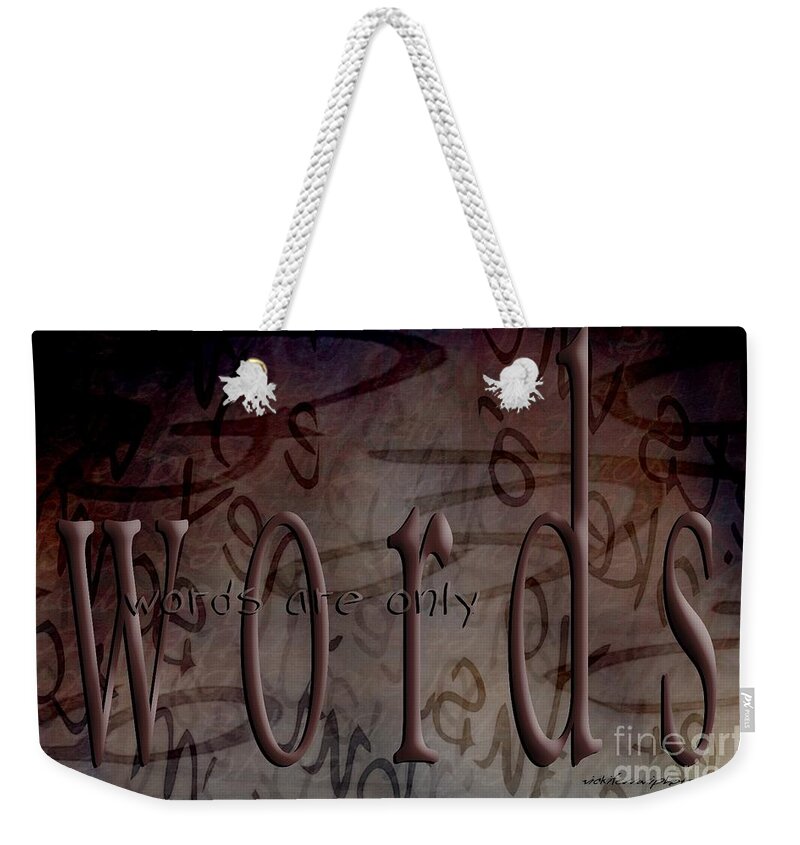 Implication Weekender Tote Bag featuring the digital art Words Are Only Words by Vicki Ferrari