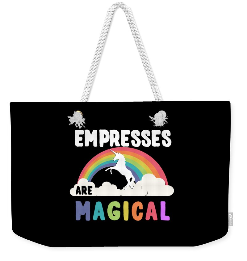 Unicorn Weekender Tote Bag featuring the digital art Empresses Are Magical #1 by Flippin Sweet Gear