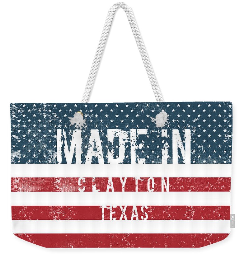 Clayton Weekender Tote Bag featuring the digital art Made in Clayton, Texas #1 by Tinto Designs