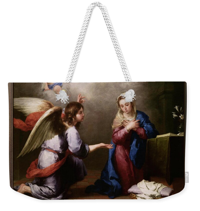 Annunciation Of The Blessed Virgin Mary Weekender Tote Bag featuring the painting Annunciation of the Blessed Virgin Mary by Bartolome Esteban Murillo by Rolando Burbon