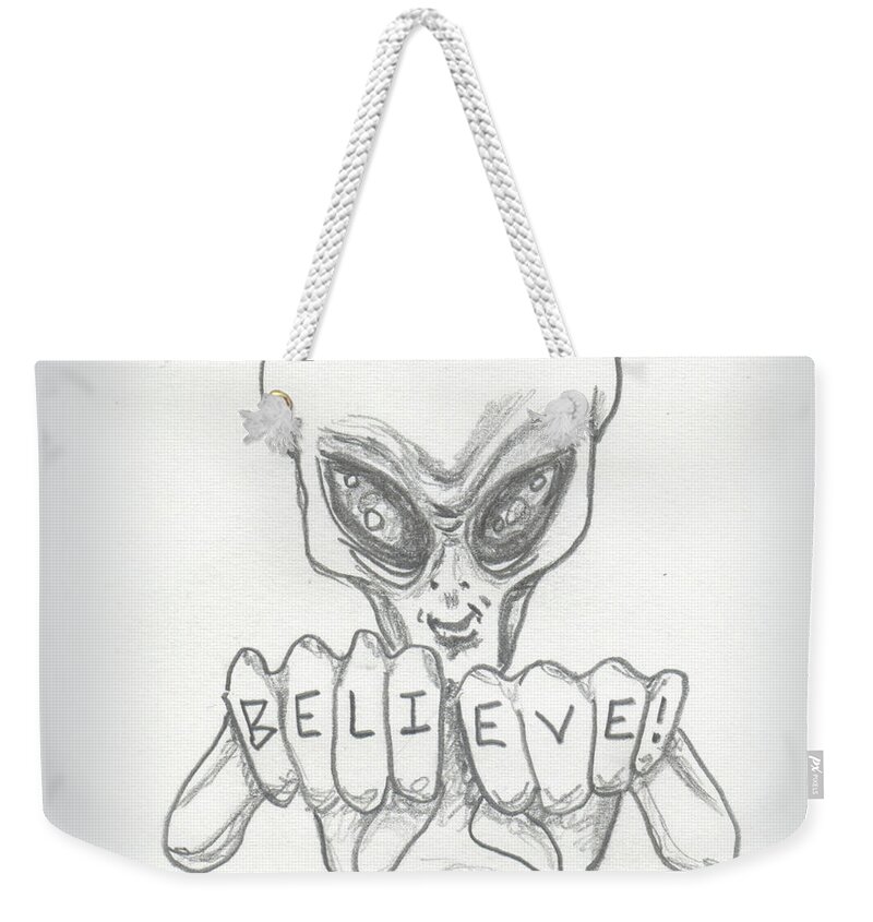 Believe Weekender Tote Bag featuring the drawing B-e-l-i-e-v-e by Similar Alien
