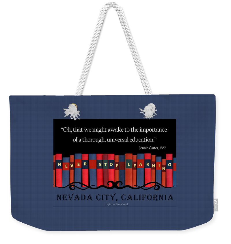 Jennie Carter Weekender Tote Bag featuring the digital art Books Never Stop Learning by Lisa Redfern
