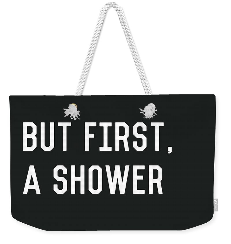 Shower Weekender Tote Bag featuring the digital art But First A Shower- Art by Linda Woods by Linda Woods