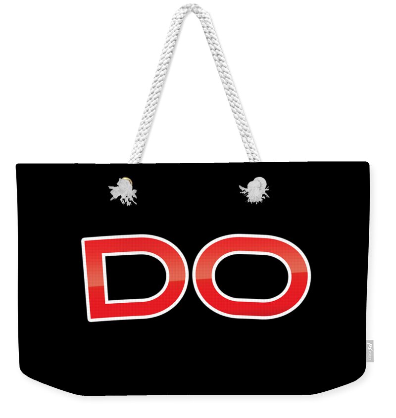 Do Weekender Tote Bag featuring the digital art Do by TintoDesigns