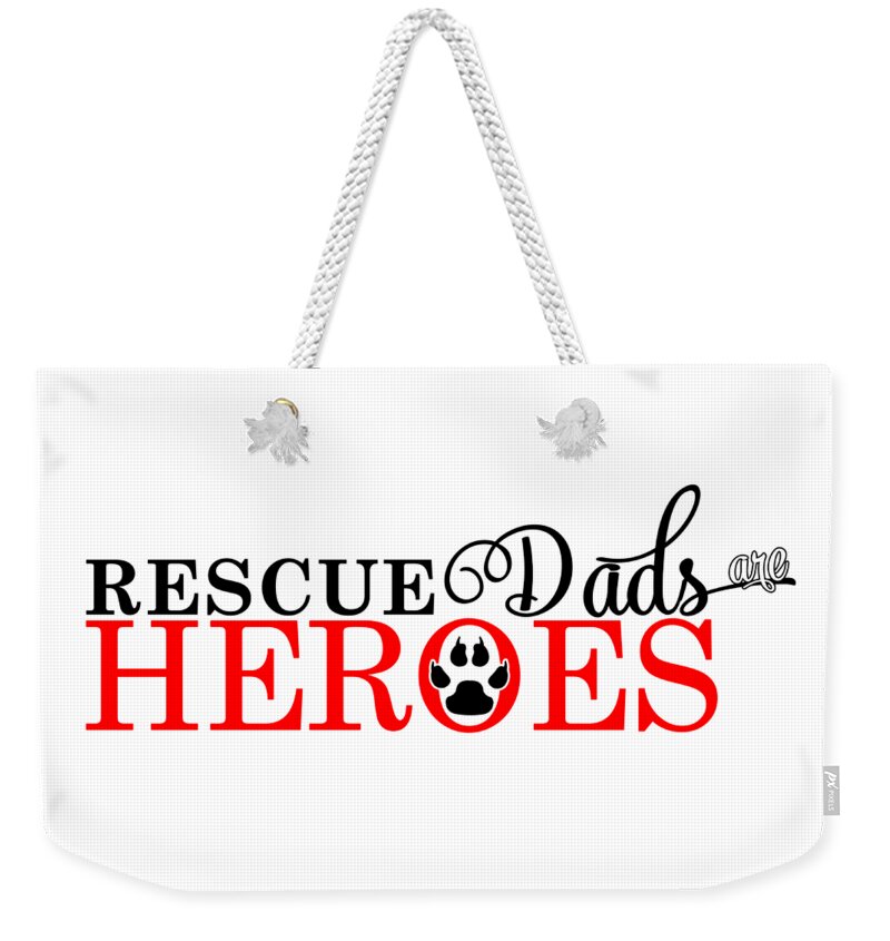 Dad Weekender Tote Bag featuring the digital art Dog Paw Rescue Dads are Heroes by Doreen Erhardt