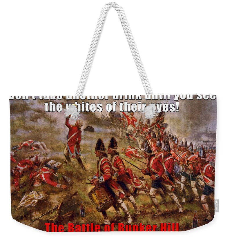 Parody Weekender Tote Bag featuring the painting Don't Take Another Drink until you see the Whites of their eyes by Wilbur Pierce