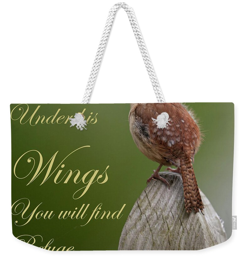Carolina Wren Weekender Tote Bag featuring the photograph Find Refuge Under His Wings by Dale Powell