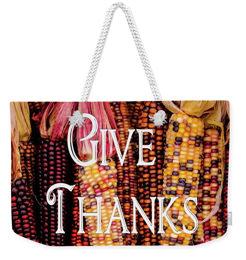 Corn Weekender Tote Bag featuring the photograph Give Thanks by Robert Wilder Jr