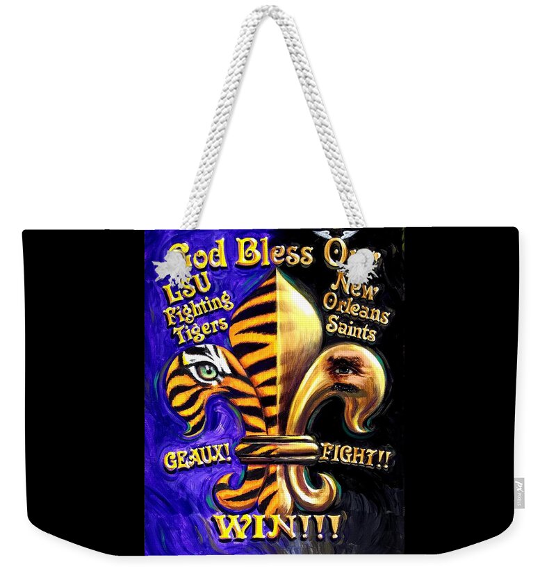 Louisiana Art Weekender Tote Bag featuring the painting God Bless Our Tigers And Saints by Mike Roberts
