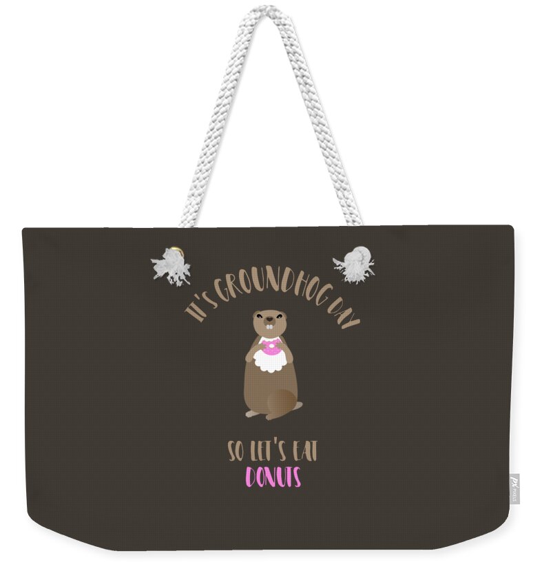Groundhog Weekender Tote Bag featuring the digital art It's Groundhog Day so Let's Eat Donuts by Barefoot Bodeez Art