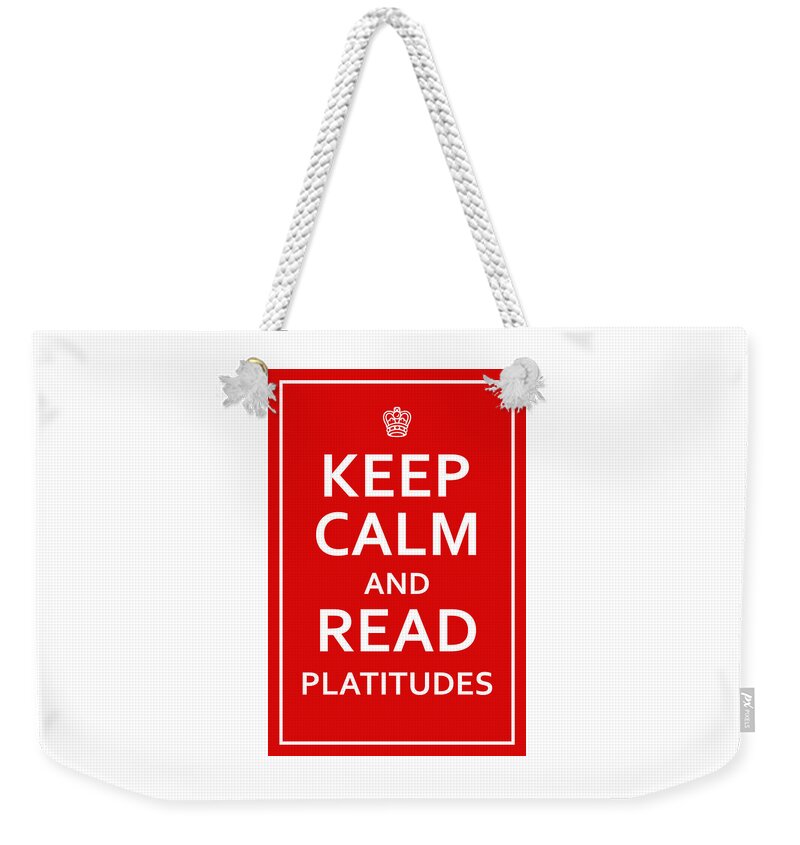 Richard Reeve Weekender Tote Bag featuring the digital art Keep Calm - Read Platitudes by Richard Reeve