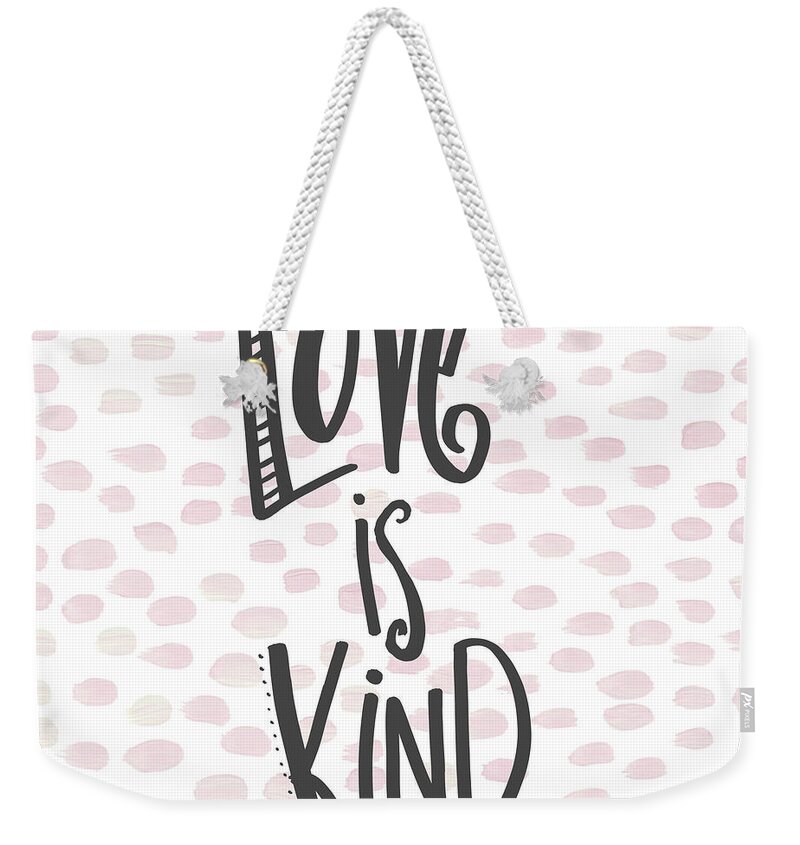 Love Weekender Tote Bag featuring the mixed media Love Is Kind by Ani Del Sol
