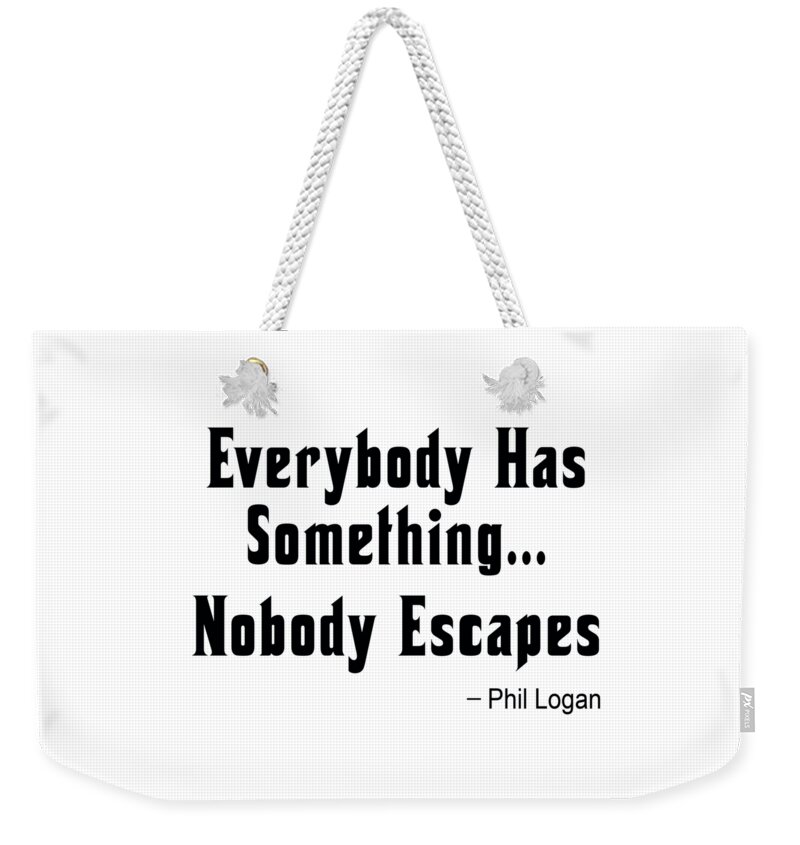 Proverb Weekender Tote Bag featuring the photograph Nobody Escapes by Bob Slitzan