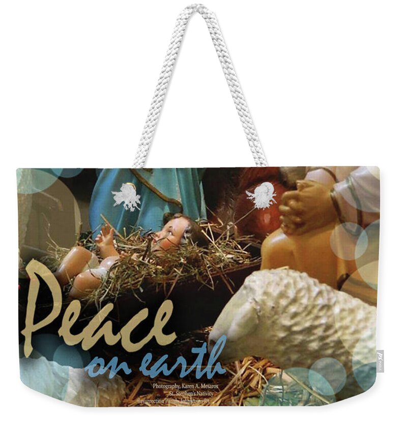 Christmas Weekender Tote Bag featuring the photograph Peace On Earth by Karen Mesaros