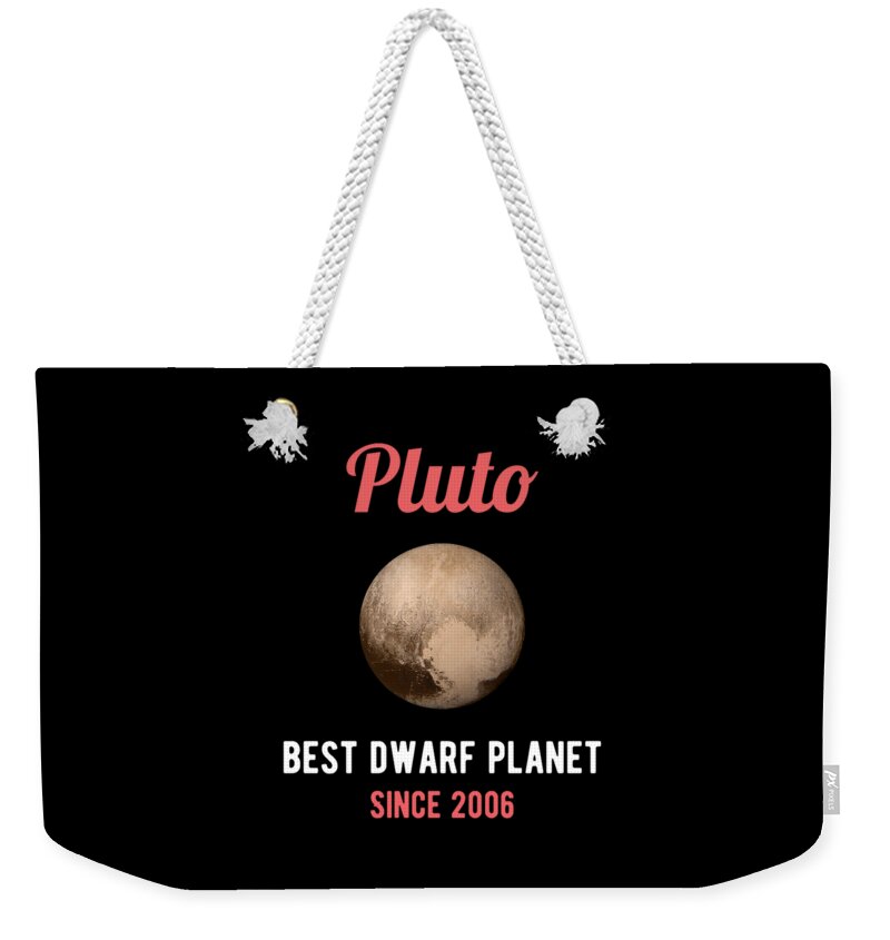 Pluto Weekender Tote Bag featuring the digital art Pluto Best Dwarf Planet Since 2006 Astronomy Universe by FH Design