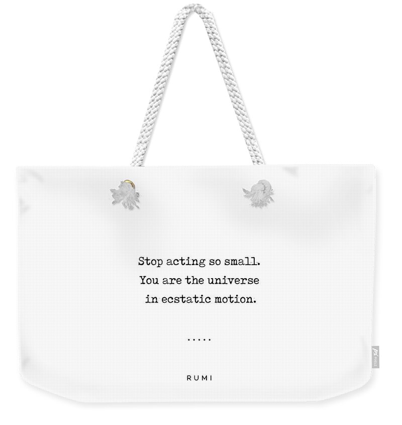 Rumi Quote Weekender Tote Bag featuring the mixed media Rumi Quote 02 - Minimal, Sophisticated, Modern, Classy Typewriter Print - You are the universe by Studio Grafiikka