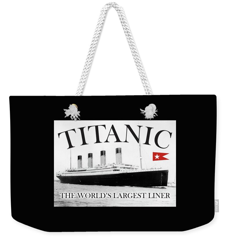 TITANIC, RMS Titanic, Cruise, Ship, Disaster Weekender Tote Bag by Tom Hill  - Pixels Merch