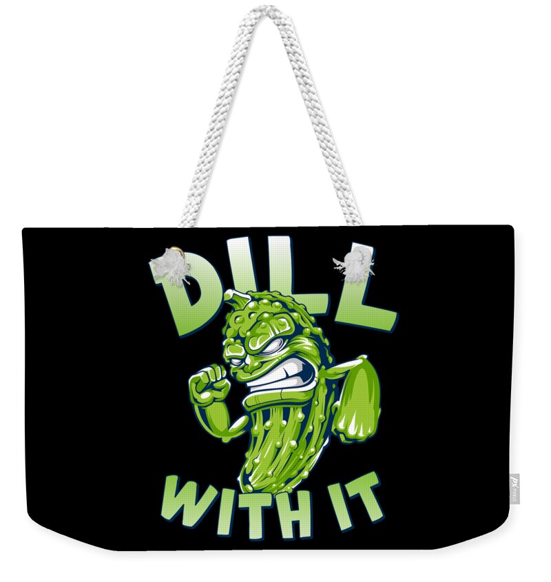 Humor Weekender Tote Bag featuring the digital art Dill With It Funny Pickle #1 by Flippin Sweet Gear
