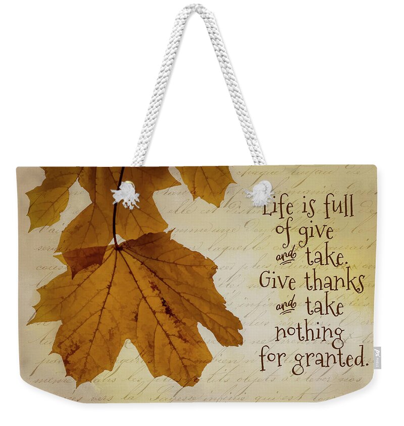 Autumn Weekender Tote Bag featuring the photograph Give Thanks #1 by Cathy Kovarik