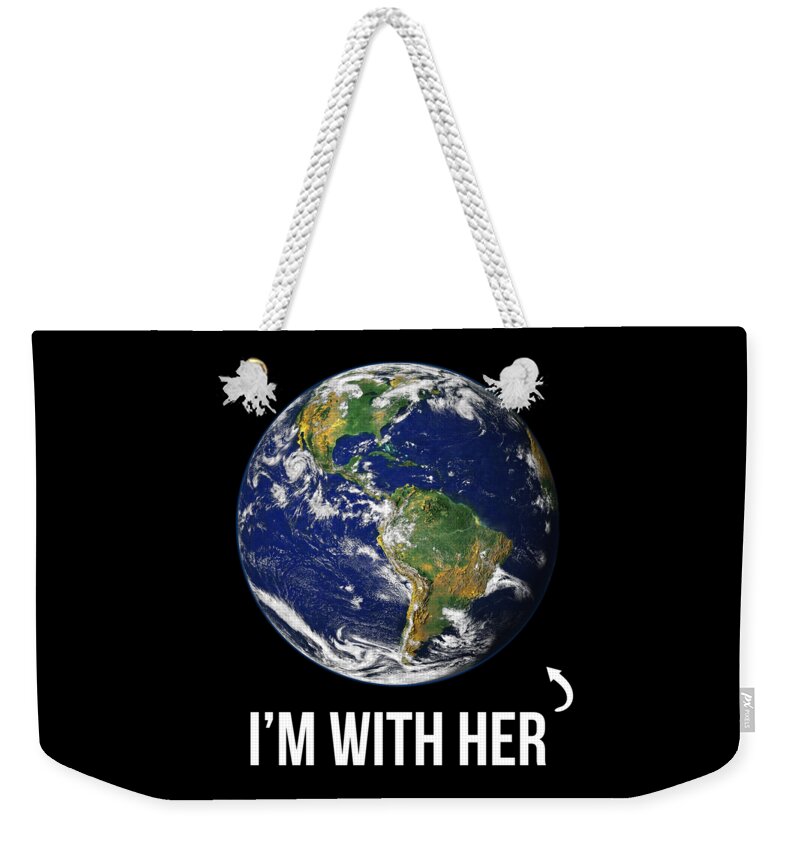 Funny Weekender Tote Bag featuring the digital art Im With Her Mother Earth #1 by Flippin Sweet Gear