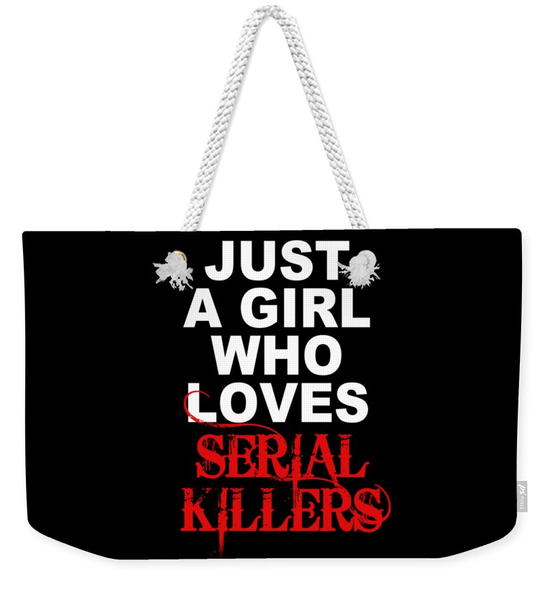Charles Manson Weekender Tote Bag featuring the painting Just A Girl Who Loves Serial Killers Horror Movie Lover #1 by Tony Rubino
