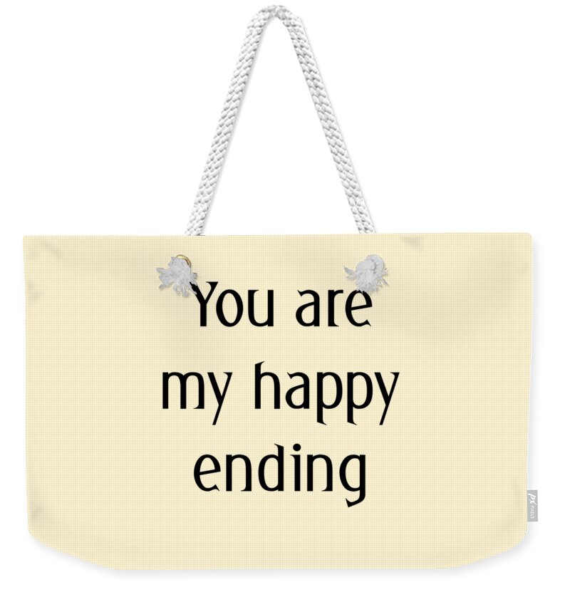 You Are My Happy Ending Weekender Tote Bag featuring the digital art You Are My Happy Ending #1 by Madame Memento