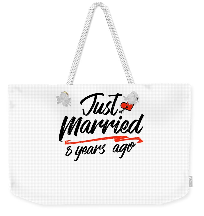 Just Married 8 Year Ago Funny Wedding Anniversary Gift for Couples Novelty  way to celebrate a milestone anniversary Weekender Tote Bag by Orange  Pieces - Pixels