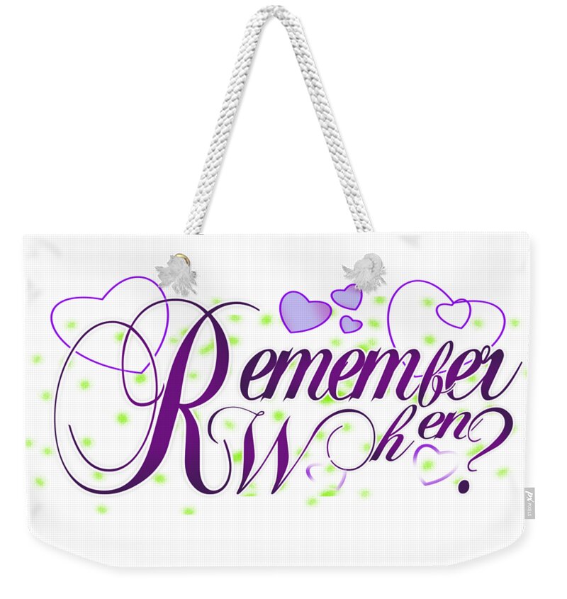 Remember When Weekender Tote Bag featuring the digital art Remember When It's Date Night Again by Delynn Addams