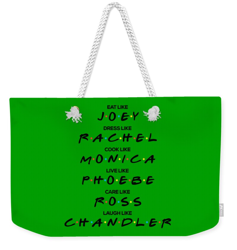 Be Like Friends Weekender Tote Bag by Jan H Granillo - Pixels