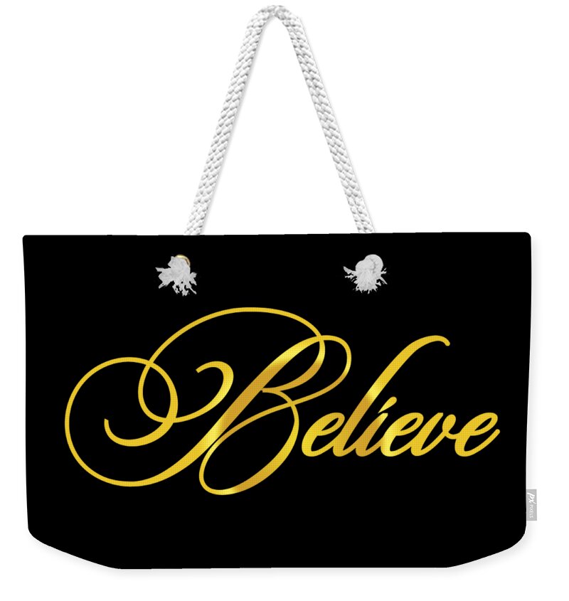 Believe Weekender Tote Bag featuring the digital art Believe, Christmas, Easter, Christian, Inspirational, Religious, by David Millenheft
